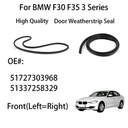 51727303968 51337258329 High Quality New Front Door VELVET Weatherstrip Seal Gasket For BMW  F30 F35 3 Series