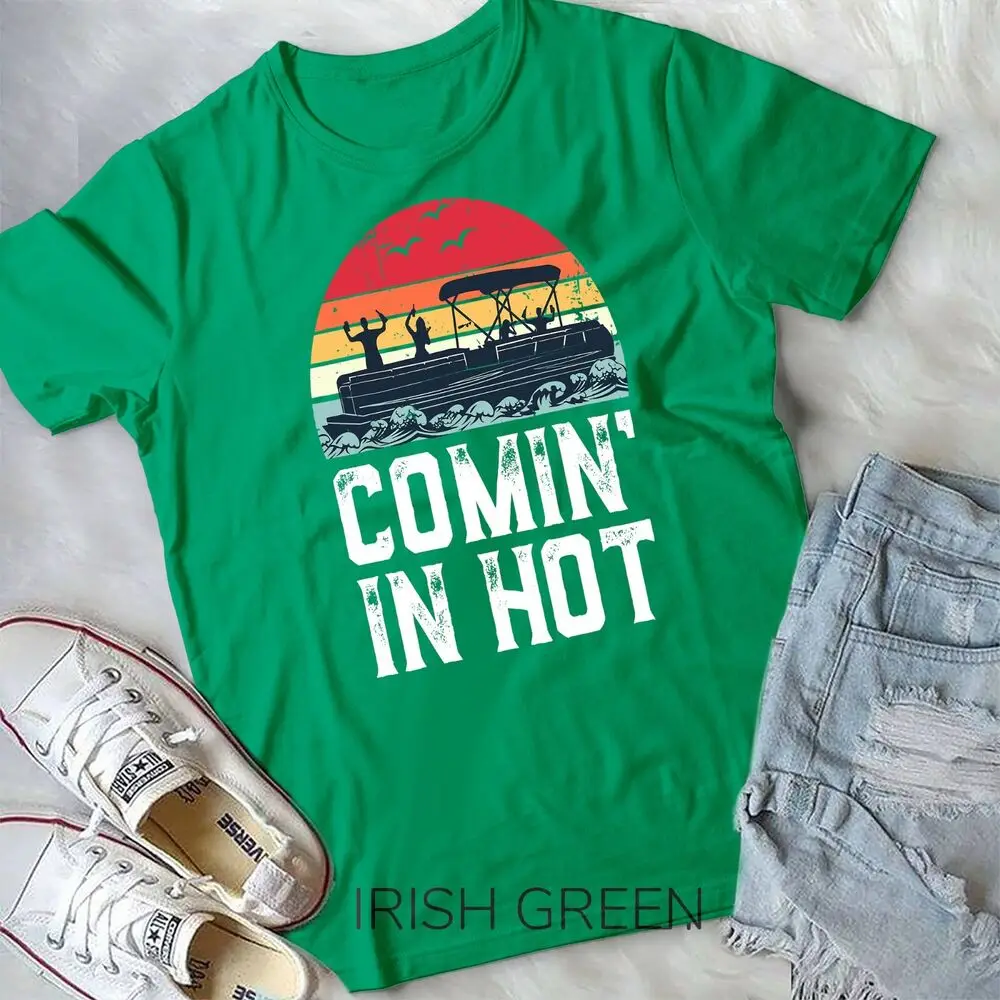 Funny Pontoon Boat Comin' in Hot Party Boating Vintage T-Shirt Unisex T-shirt