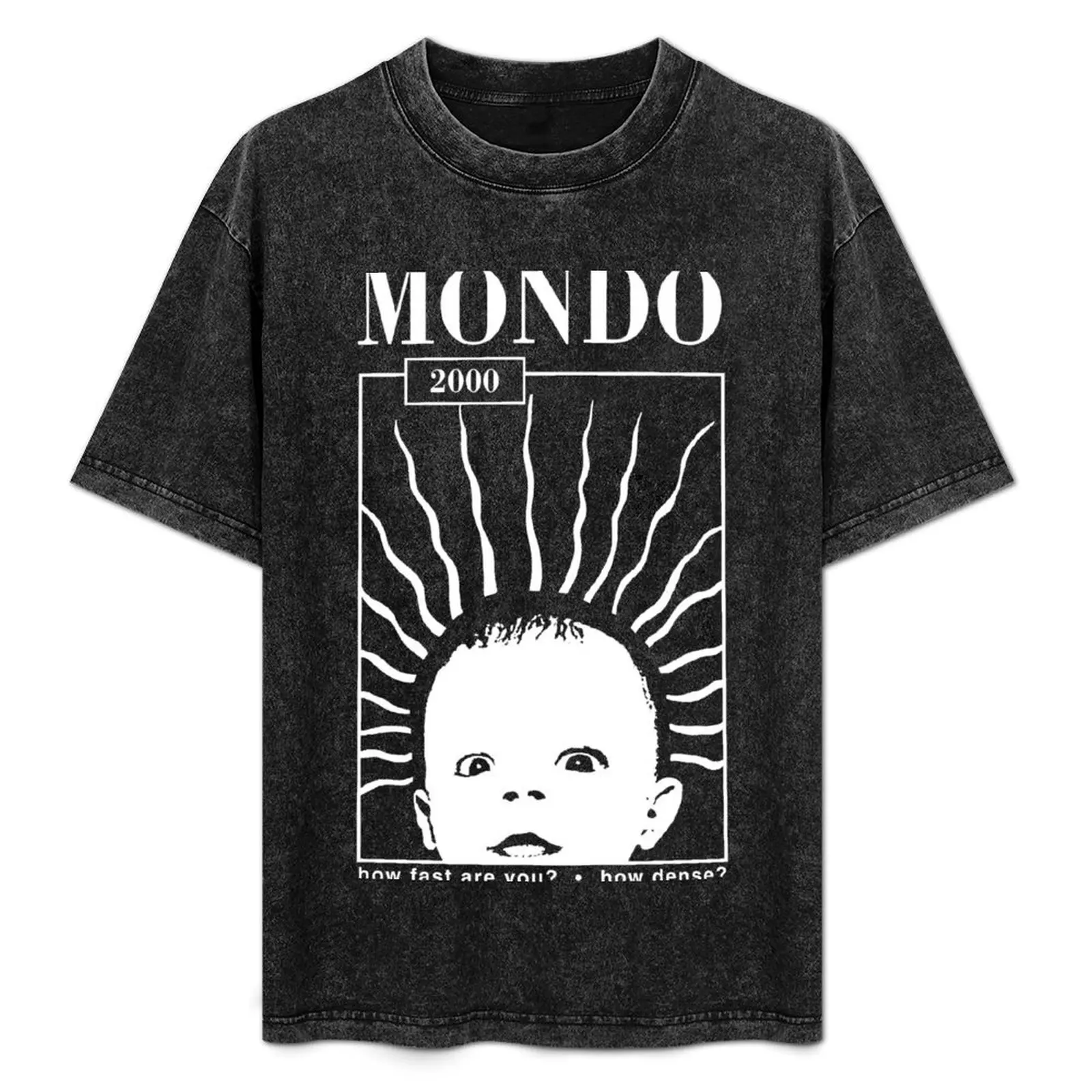 

MONDO 2000 - How Fast, How Dense T-Shirt Soft Lightweight Cotton T-Shirt