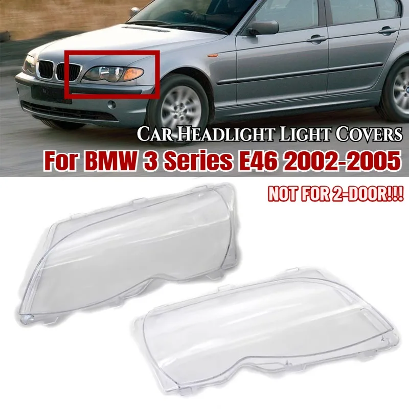 

Car Headlight Light Lens Covers for BMW 3 Series E46 318i 320i 325i 4 Doors Sedan 2002-2005 Headlight Lamp Cover