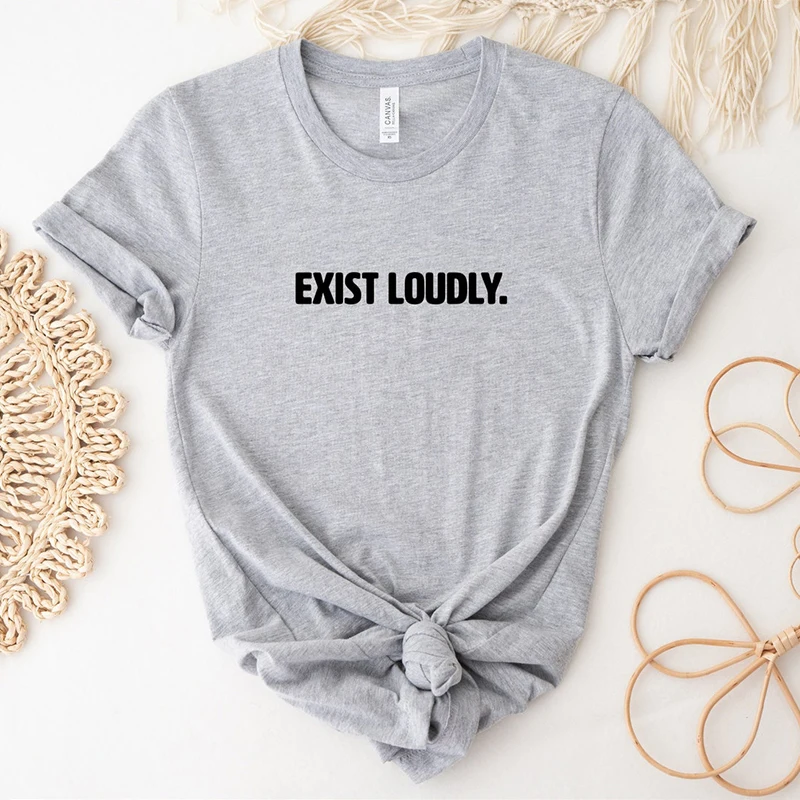 

Exist Loudly Feminist Women T Shirt Feminist Causal Empowerment T-Shirt Abortions Law T-Shirt Feminism Tee Dropshipping