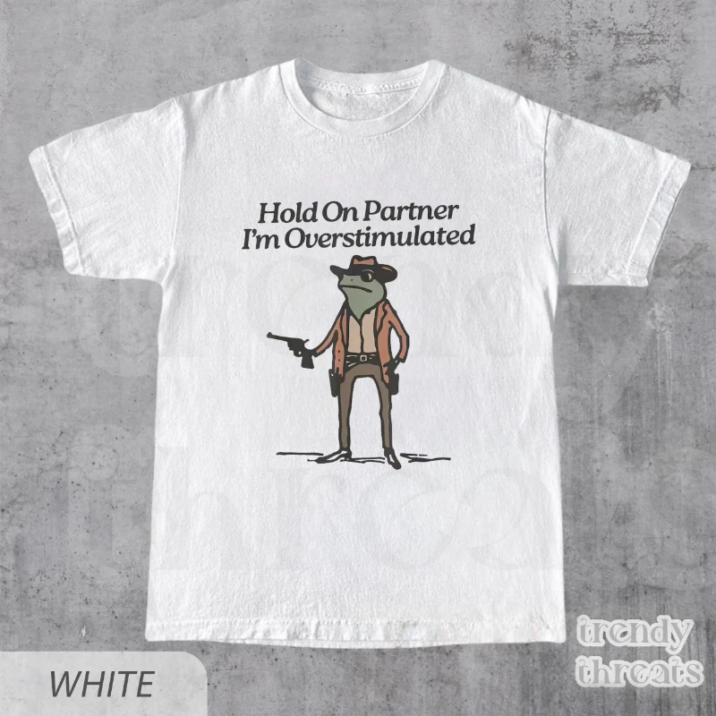 Wait A Minute, Buddy, I'm A Bit Too Excited - Funny T-shirts Are Exciting, Too Excited, Funny Frogs, Emoji  Trendy T-shirts
