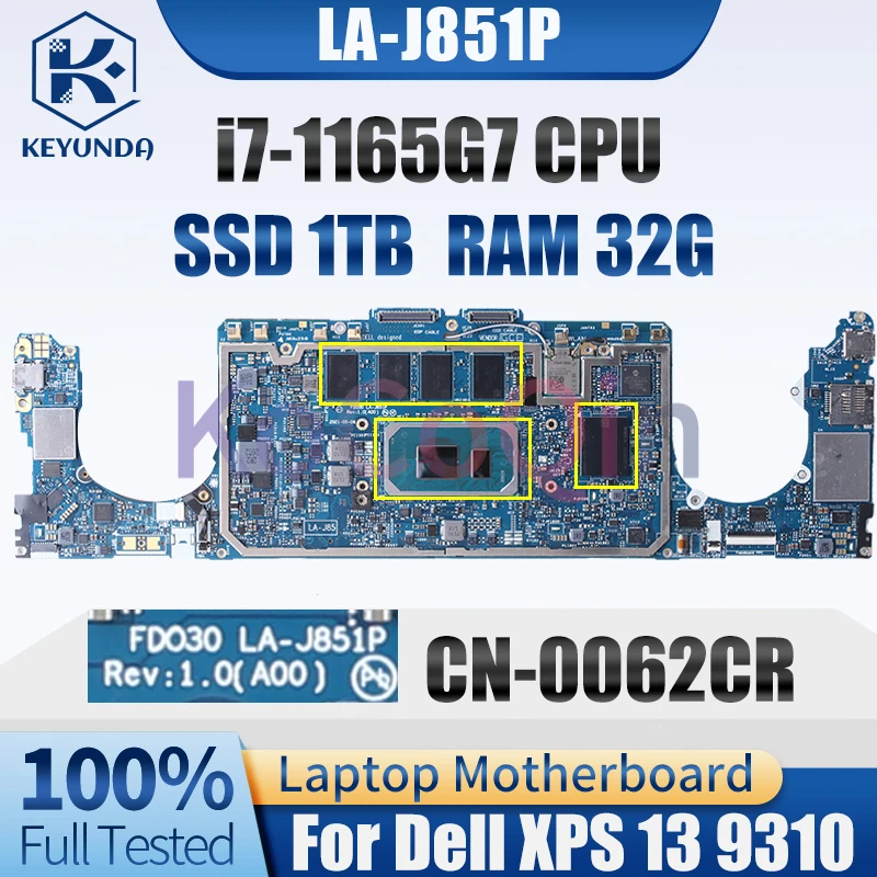 FD030 LA-J851P pour Dell 9310 Ordinateur Portable Carte Mère CN-0062CR 00Powered CR i7-1165G7 RAM 32G SSD 1TB Ordinateur Portable Carte Mère Entièrement Testé