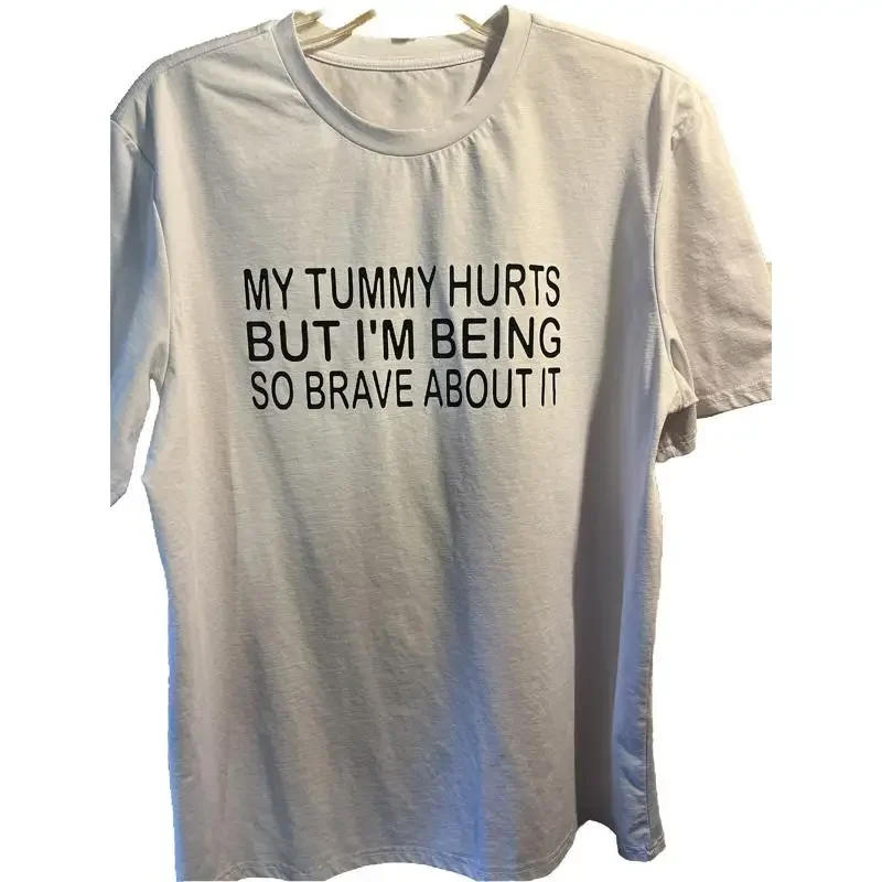 Unbranded XL My tummy hurts but I m being So brave about It T Shirt