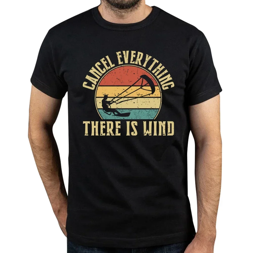 Cancel Everything There is Wind Fashion TShirts Kitesurfing Kiteboarding Kite Flysurfing Male Graphic Fabric Tops T Shirt O Neck