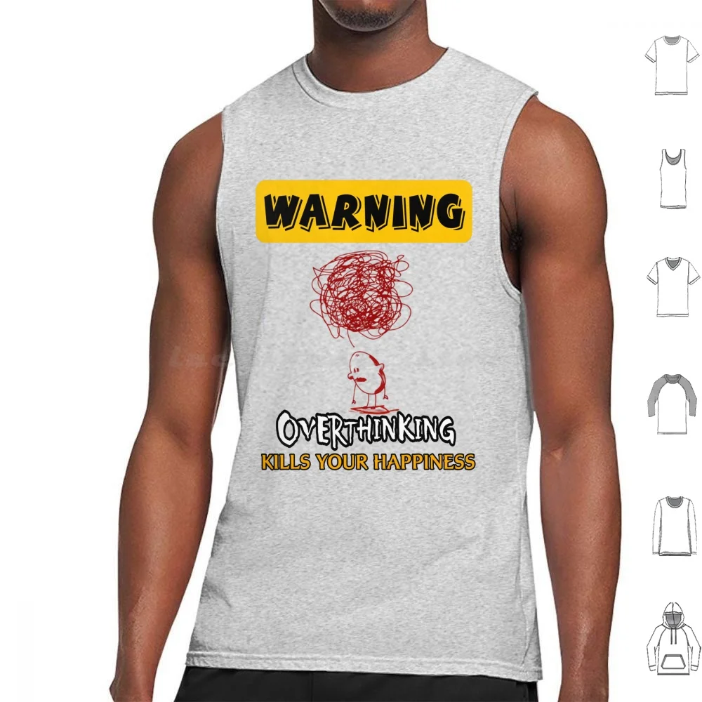 Warning Overthinking Kills Your Happiness Tank Tops Print Cotton Overthinking Happiness Lunar New Year
