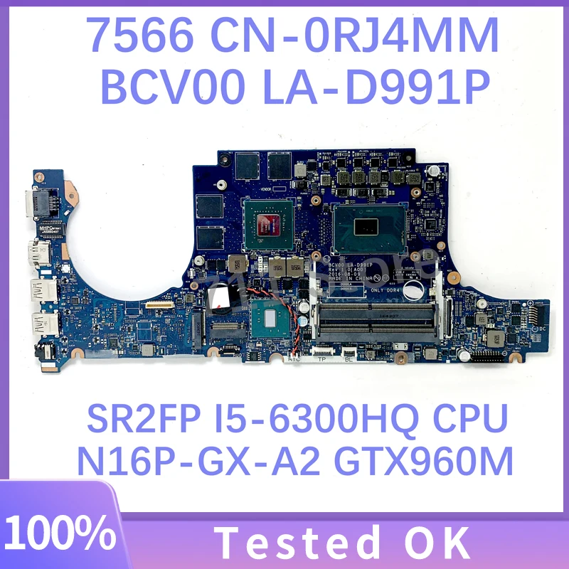 RJ4MM 0RJ4MM CN-0RJ4MM For Dell 7566 Laptop Motherboard BCV00 LA-D991P W/ SR2FP I5-6300HQ CPU N16P-GX-A2 GTX960M 100% Tested OK