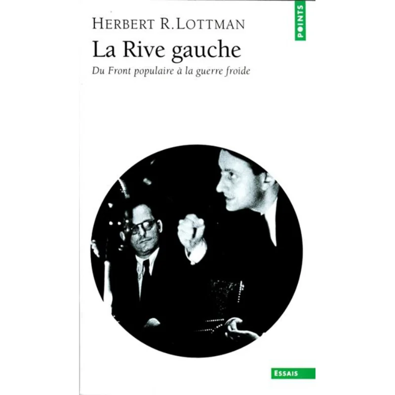 

LA RIVE GAUCHE DU ПЕРЕДНЯЯ POPULAIRE A LA GUERRE FROIDE Herbert R Lottman Seuil 9782020067768 Книга