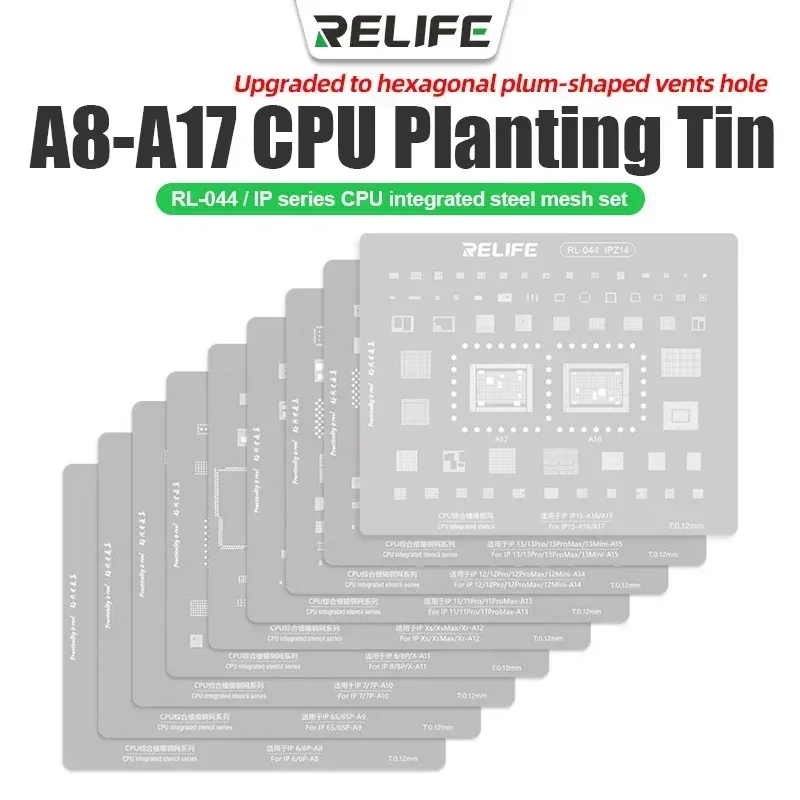 

RELIFE A8-A17 CPU Integrated Steel Mesh Set for Mobile Phone RL-044 High Precision IP Series Planting Tin Stencil Set