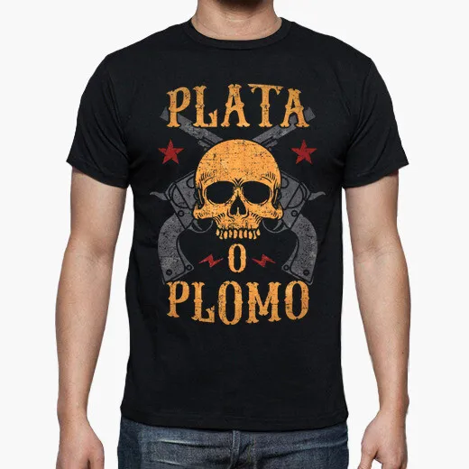 

Plata O Plomo T-Shirt. Summer Cotton O-Neck Short Sleeve Mens T Shirt New S-3XL