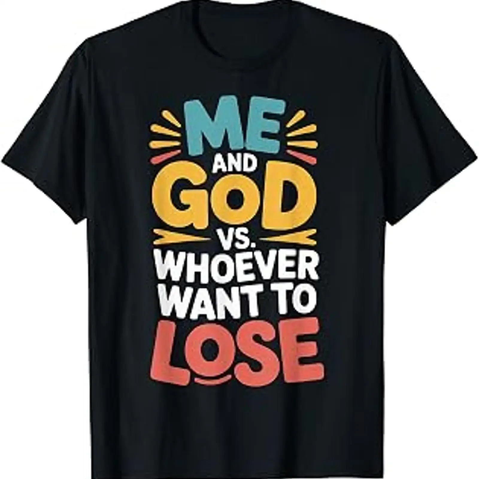 Me and God VS Whoever Want to Lose Affordable T Shirt vintage Washed Stylish Casual fashion Top For Everyday Wear Stretched