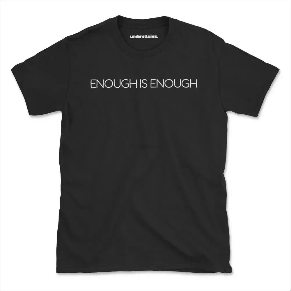 Enough Is Enough Activist T-Shirt Equality Diversity Womens Mens