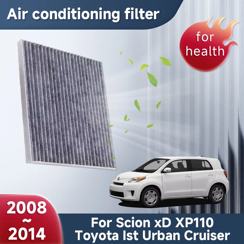 

Activated Carbon Air Conditioner Filter For Scion xD XP110 Toyota Ist Urban Cruiser 2008~2014 Exhaust Gas Purifie Car Accessorie