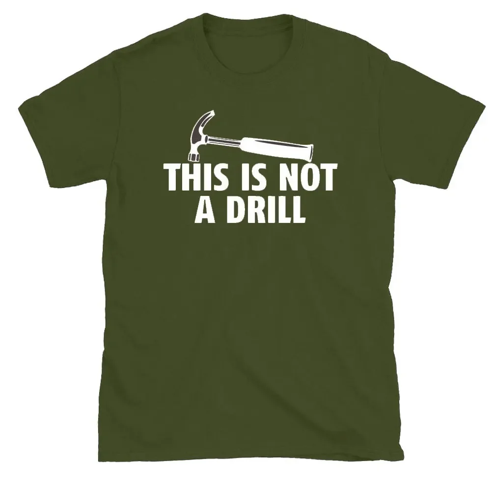 This Is Not A Drill Graphic Novelty Sarcastic Funny T Shirt Cotton Retro Street Fashion Men's Shirt Short Sleeve Design Mens Top