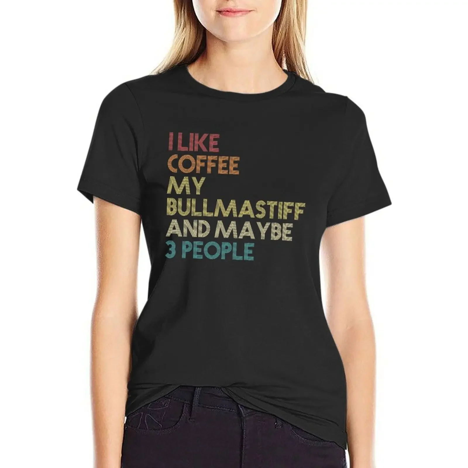 

I Like Coffee My Bullmastiff And Maybe 3 People Bullmastiff Dog Owner Coffee Lover Funny Sarcastic Quote Saying Vintage T-shirt