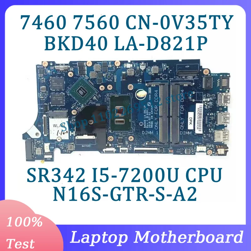 CN-0V35TY 0 V35TY V35TY LA-D821P dla Dell 7460 7560 5468 Laptop płyta główna z SR342 I5-7200U CPU 4GB N16S-GTR-S-A2 100% testowana