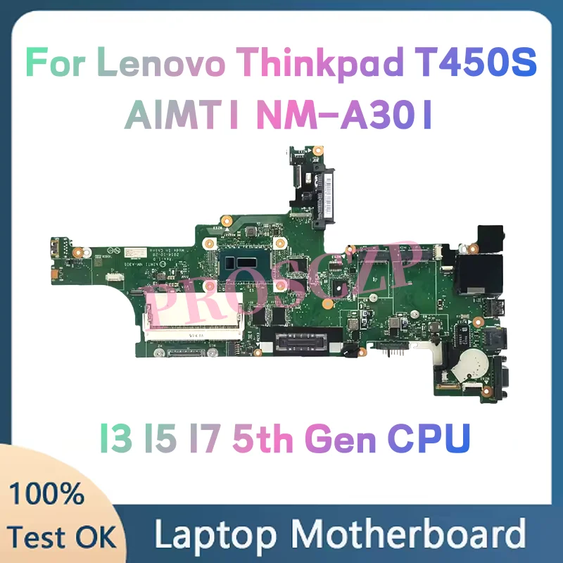 

AIMT1 NM-A301 с процессором I3 I5 I7 5-го поколения 0G RAM для Lenovo Thinkpad T450S, материнская плата для ноутбука, 100% тестирование