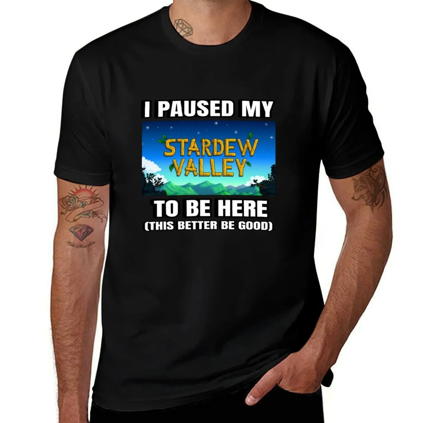 

I PAUSED MY STARDEW VALLEY TO BE HERE T-Shirt funny meme t-shirts sublime affliction shirts Men's t-shirt
