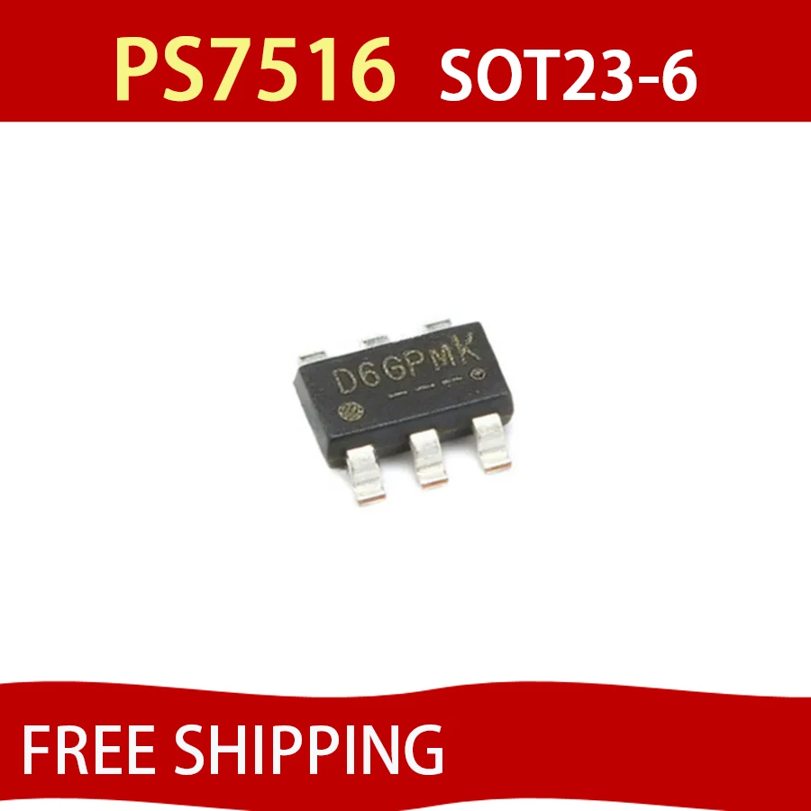 10PCS PS7516 SOT23-6Pins PWM booster converter chip D6G SOT23-6 IC PS7516