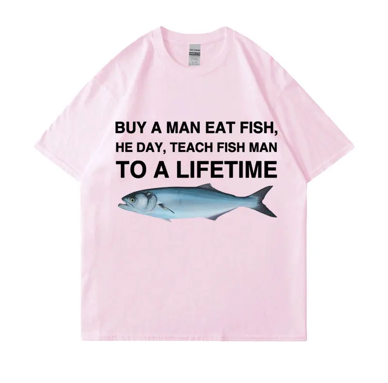 Kaufen Sie einen Mann essen Fisch er Tag lehren Fisch Mann zu einem Leben lustig Meme T-Shirt Unisex lässig Baumwolle T-Shirt Männer Baumwolle