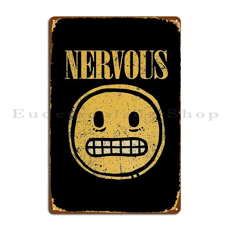 nervous Metal Sign Poster Party Plates Custom Wall Decor Cave Living Room Tin Sign Poster