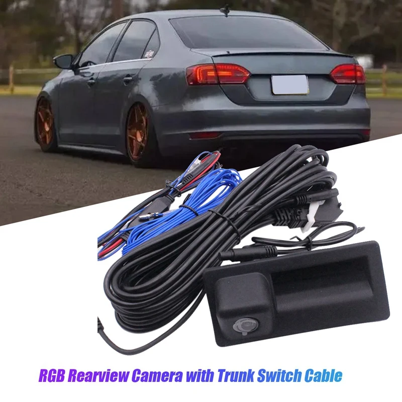 

Car RGB Rearview Camera With Trunk Switch Cable For Tiguan Passat B7 Jetta MK5 5 MK6 VI Tiguan RNS510 RNS315 RCD510