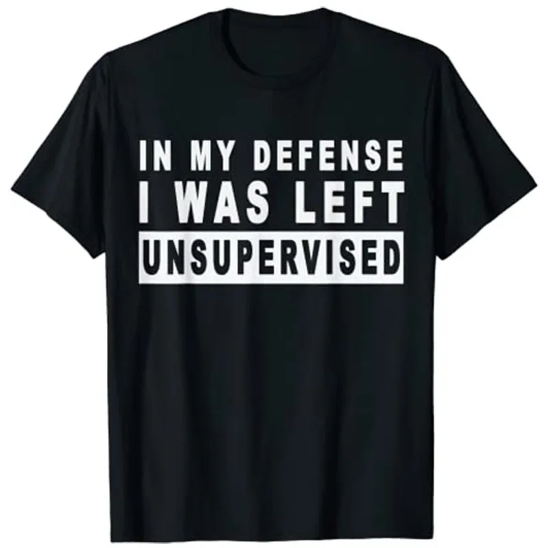 Funny In My Defense I Was Left Unsupervised T-Shirt Christmas Tee Tops Gift