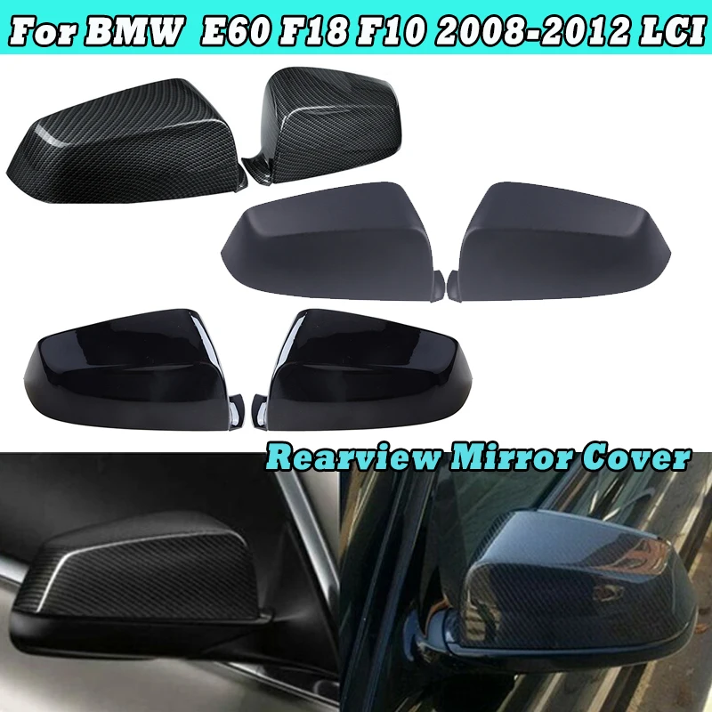 Rearview Mirror Cover Mirrors Cap Wing Side Fit For BMW E60 E61 LCI 07-10 GT F07 09-13 Facelift F10 F18 F11 Pre-facelift