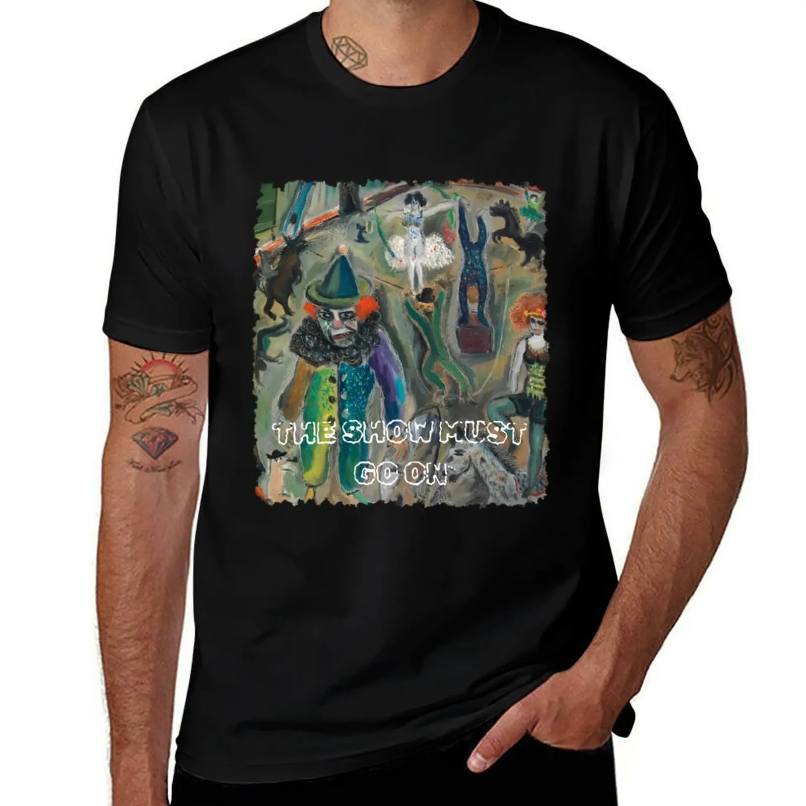

The Show Must Go On T-Shirt anime stuff customs design your own vintage t shirt men