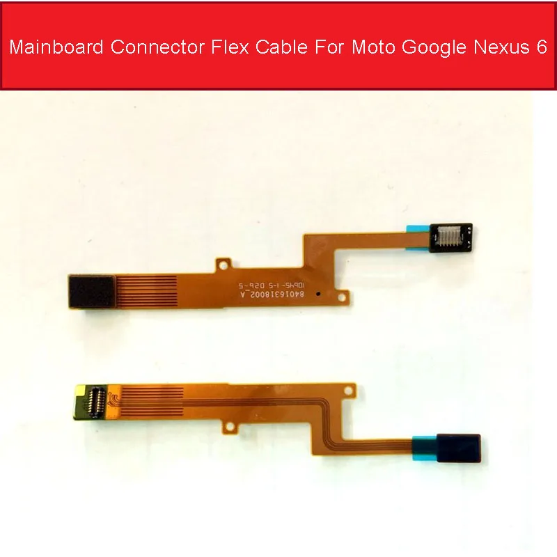 Conector da placa principal cabo flexível para motorola moto google nexus 6 xt1100 xt1103 placa lógica principal placa-mãe peças de fita flexível