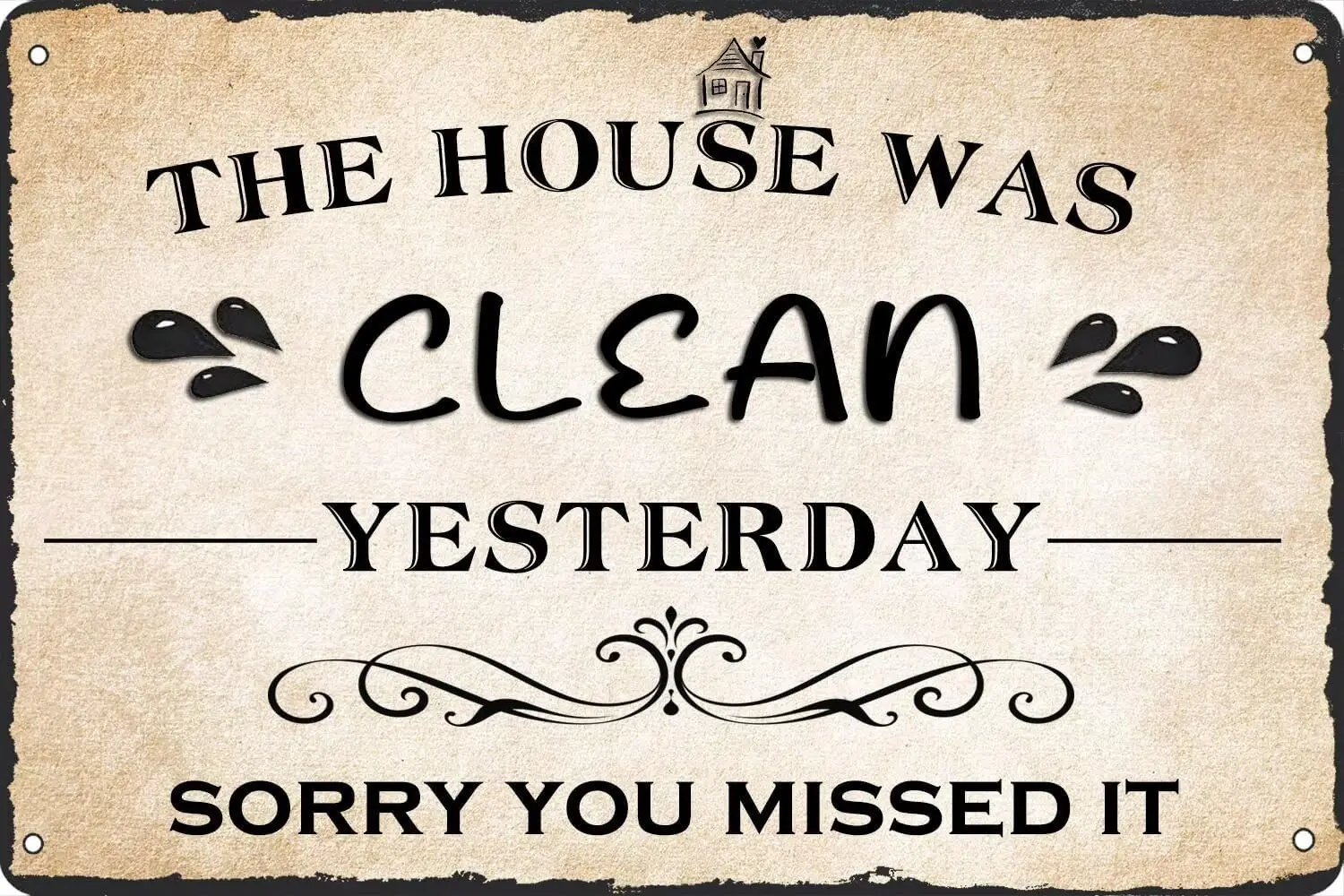 Metal Tin Sign - The House was Clean Yesterday Sorry You Missed It Sign Funny Home Wall Decor for Bedroom Kitchen Garage Cafe Ba