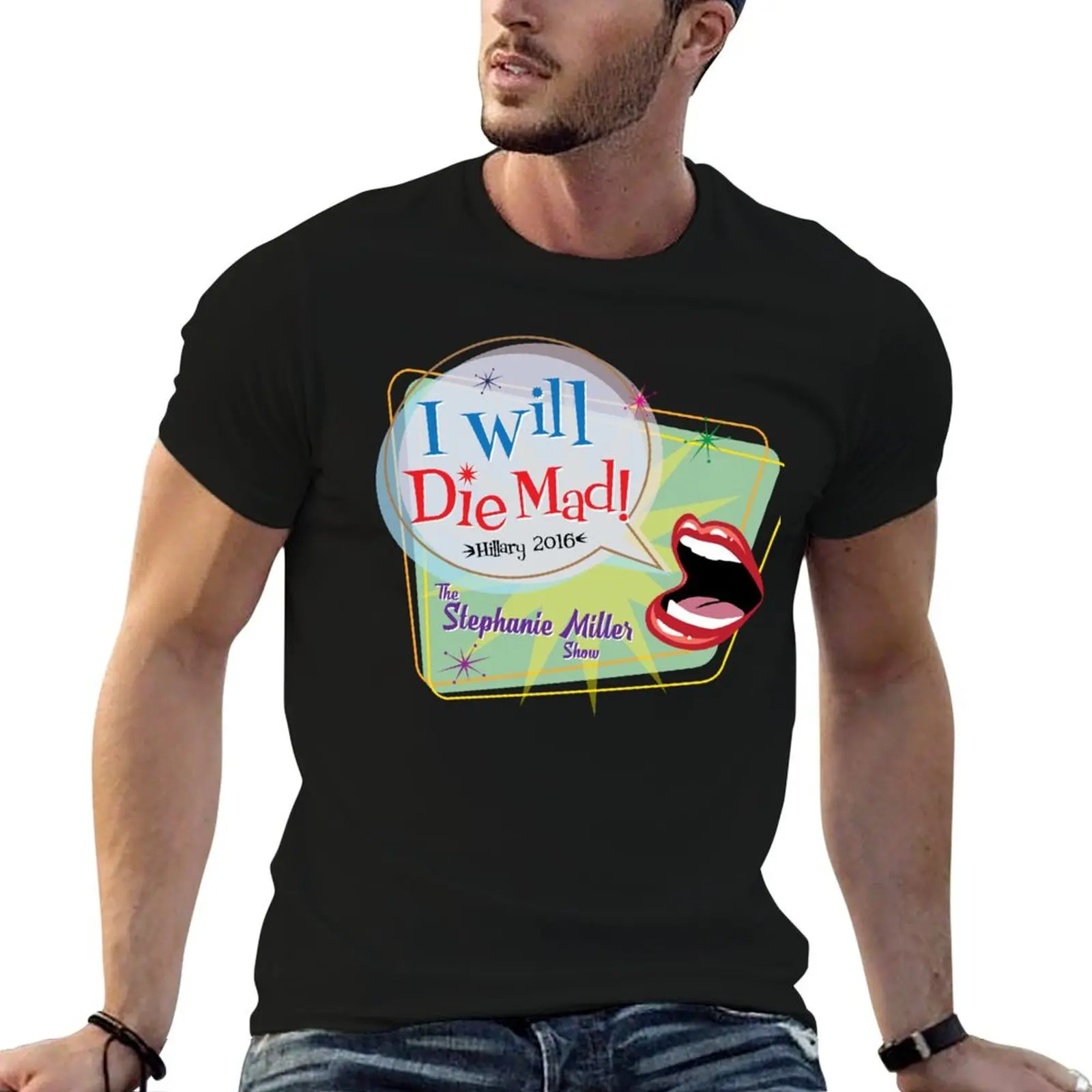 

I Will Die Mad T-Shirt man t shirts for men man t shirts graphic cotton t shirt man T-shirt