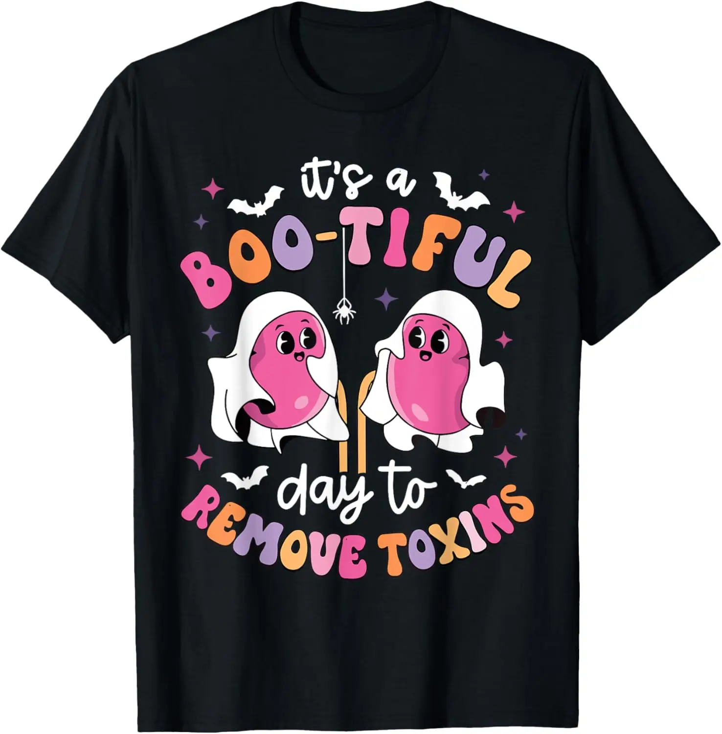 It's A Bootiful Day To Remove Toxins Nephrology Nurse Ghost T-Shirt