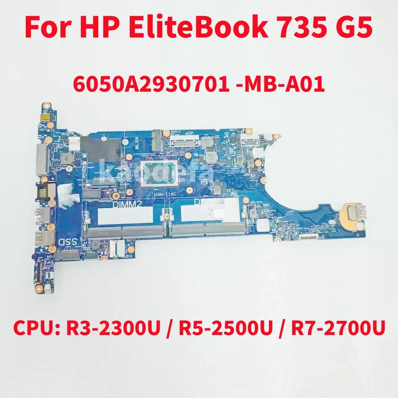 

6050A2930701-MB-A01 Mainboard For HP EliteBook 735 G5 Laptop Motherboard CPU: R3-2300U / R5-2500U / R7-2700U DDR4 100% Test OK