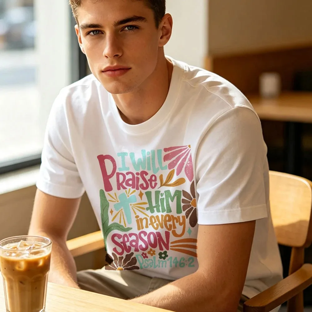 I Will Praise Him In Every Season Colorful Hand Lettering And Botanical Doodles Male T Shirt Artsy Faith Based Graphic Tee
