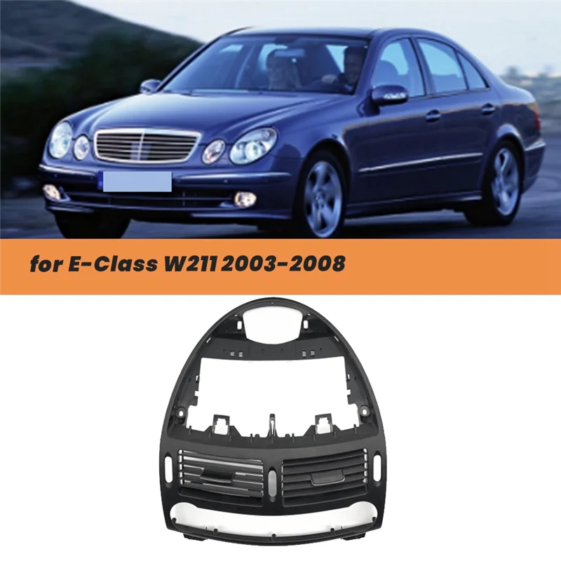 

AX94-Car Dashboard Middle Air Conditioner Vent Cover A/C Outlet Panel Grille Cover For Mercedes-Benz E-Class W211 2003-2008