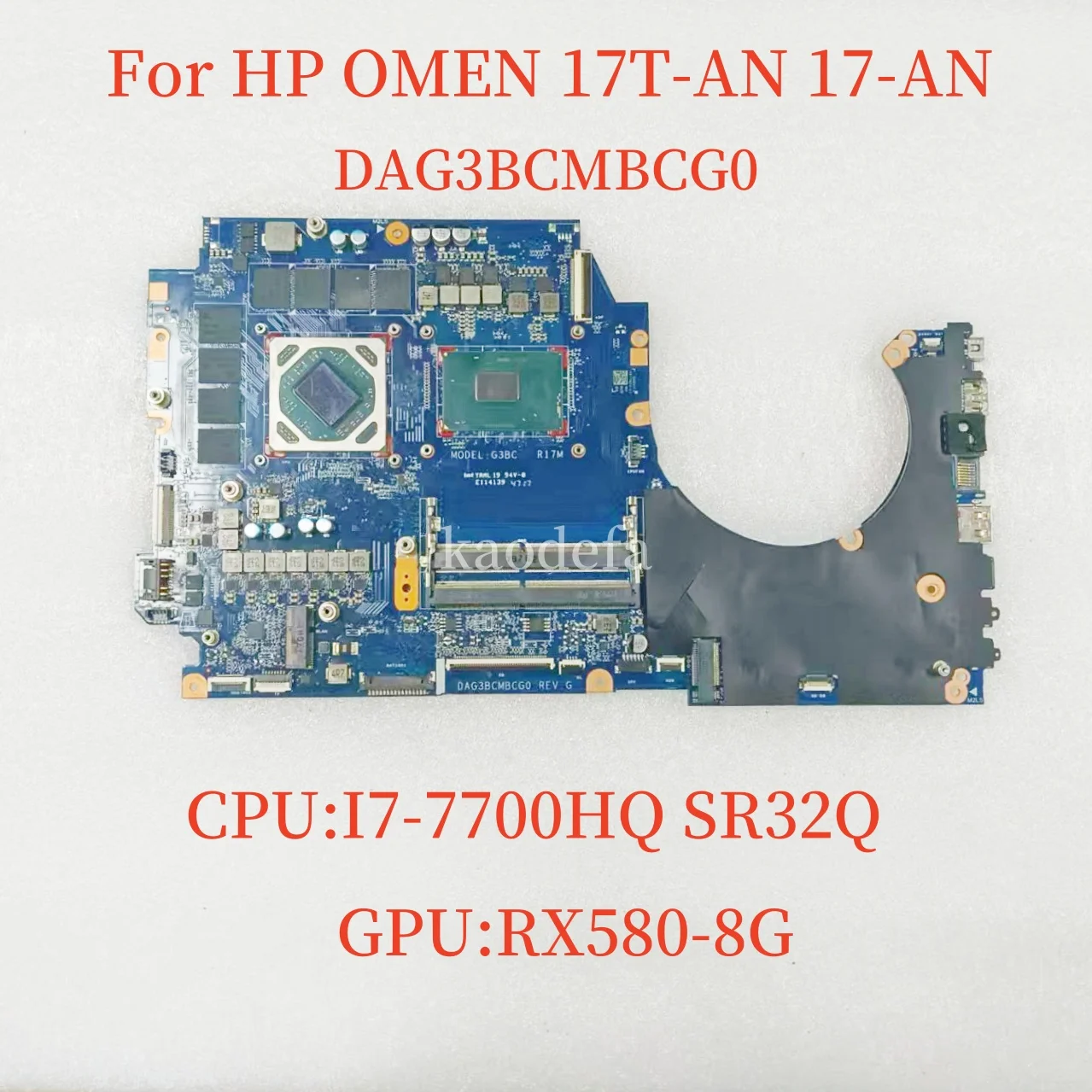 

DAG3BCMBCG0 Mainboard For HP OMEN 17T-AN 17-AN Laptop Motherboard CPU: I7-7700H SR32Q GPU:RX580 8G 100% Test OK