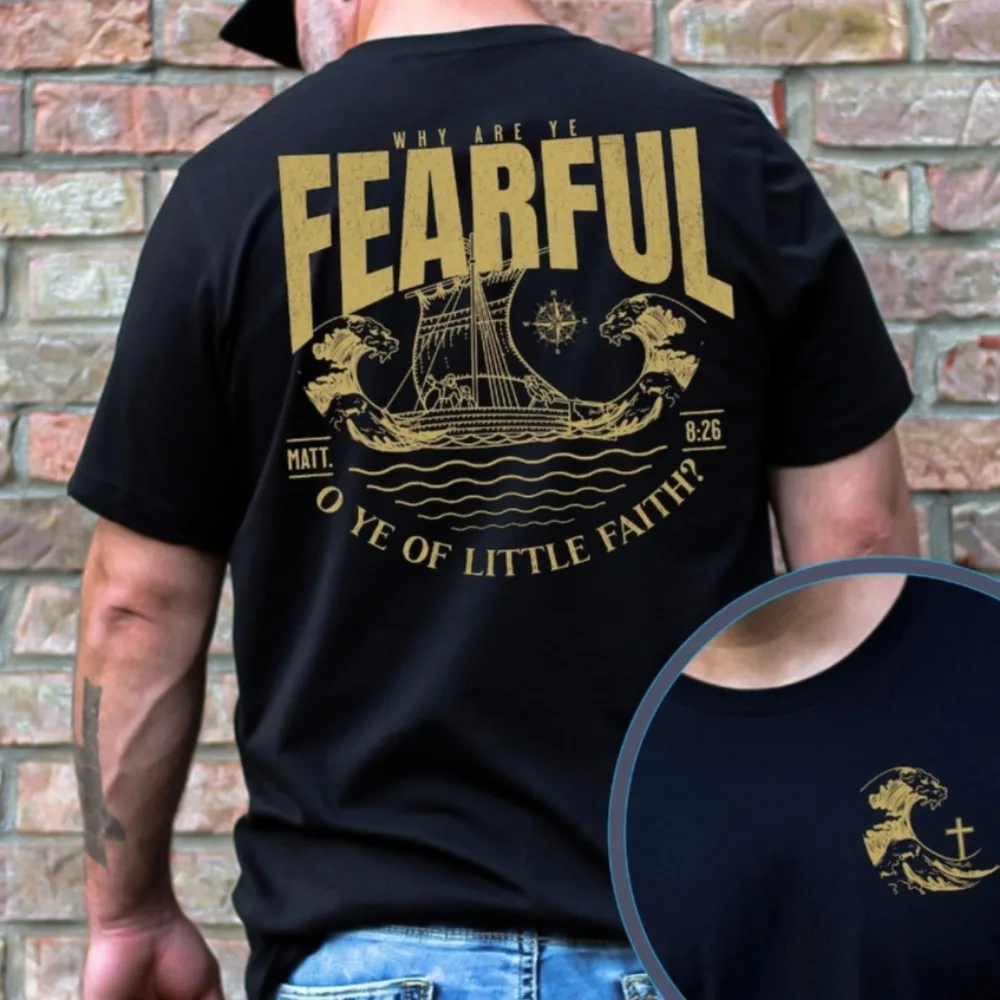 Why Are Ye Fearful Christian Shirt Matthew 8:26 KJV Bible Verse Tee Christian Shirt for Men Faith Based Tees Religious Tops