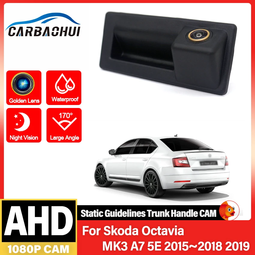 AHD HD Golden Rear View Camera For Skoda Octavia MK3 A7 5E 2015 2016 2017 2018 2019 Trunk Handle Back up Camera CCD Night Vision