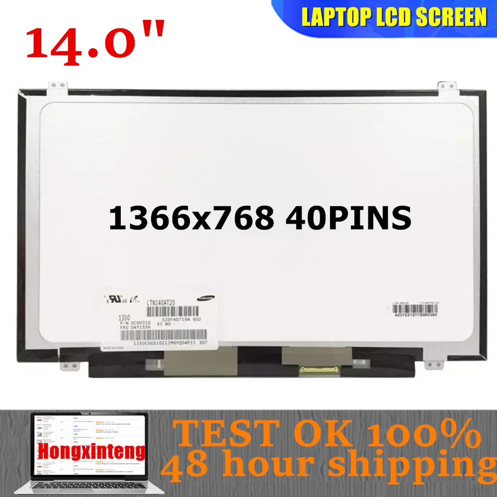 

LTN140AT20 N140BGE-L41,L31 LTN140AT28 LTN140AT06 B140XW03 NT140WHM LP140WH2 TLSA M140NWW2 14,0-дюймовый тонкий 40 контактов LVDS 1366x768