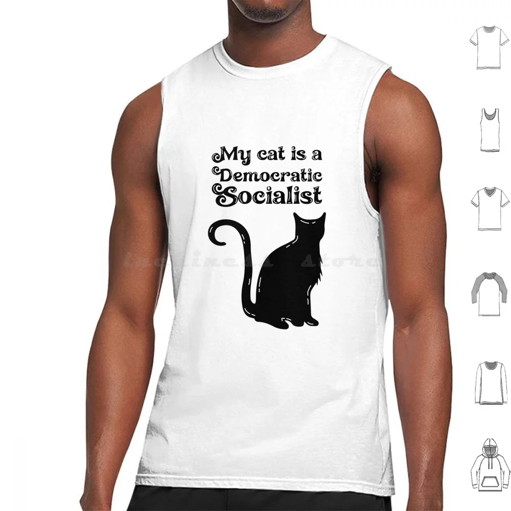 My Cat Is A Democratic Socialist Tank Tops Print Cotton Cat Cats Socialist Socialism Democratic Socialist Democrat Bernie