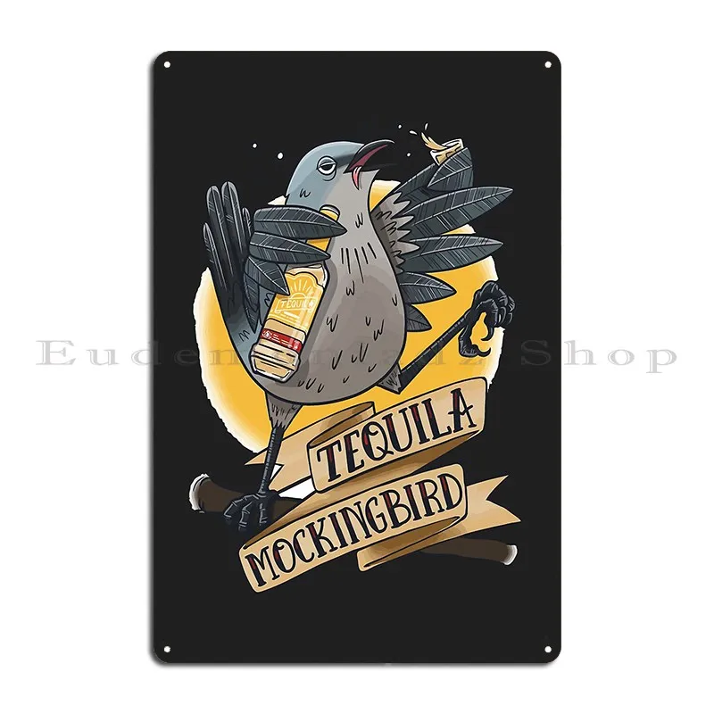 Tequila Mockingbird Tee Metal Sign Retro Customized Designing Bar Cave Wall Decor Tin Sign Poster