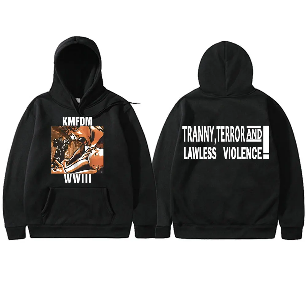 

Hardcore Alternative Rock Kmfdm Wwiii Tranny Terror and Lawless Violence Graphic Hoodie Men Women Vintage Oversized Sweatshirt