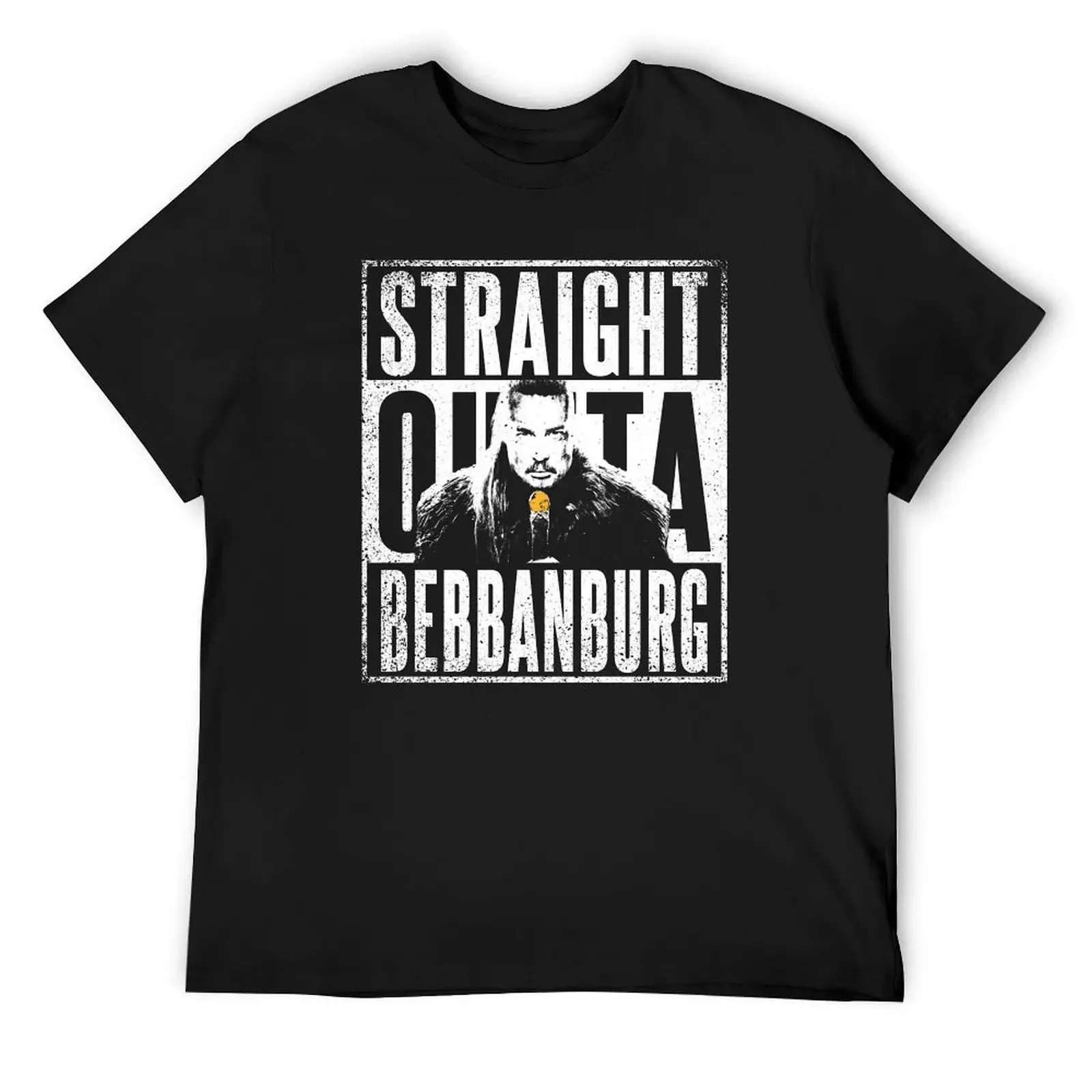 Straight Outta Bebbanburg Uhtred T-Shirt anime blanks designer shirts men clothings