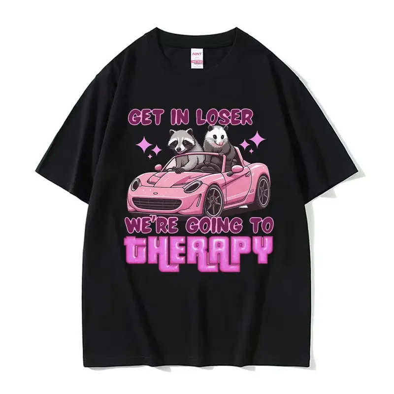 Funny Get in Loser We Going Therapy Raccoon Cute Meme T Shirt Men Women's Fashion Casual T-shirts Vintage Oversized T-shirt Tops