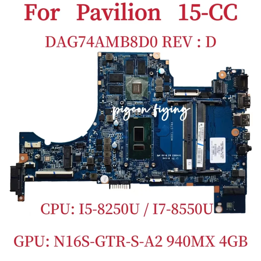 

DAG74AMB8D0 Mainboard For HP Pavilion 15-CC Laptop Motherboard CPU: I5-8265U I7-8550U GPU: N16S-GTR-S-A2 940MX 4GB 100% Test OK