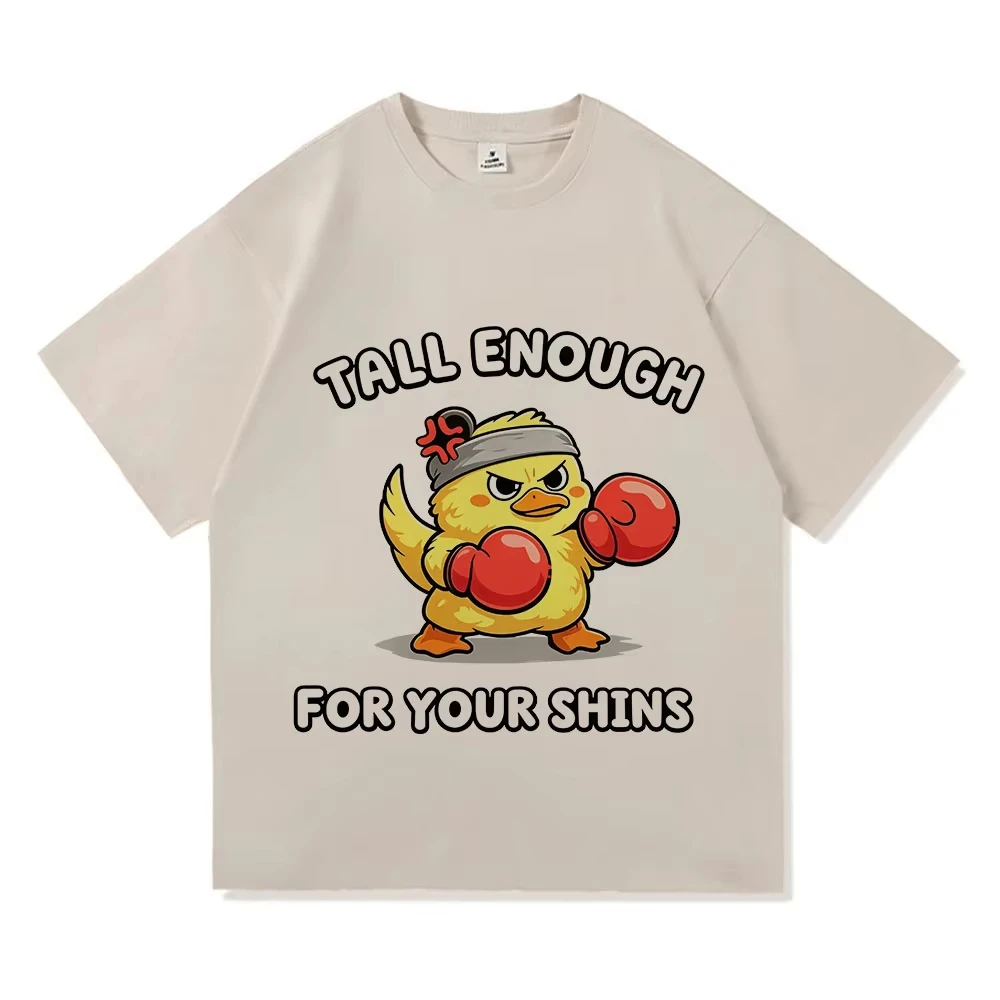 TALL ENOUGH FOR Your Shins Funny Angry Duck Meme T-shirt Men Women Hip Hop T-shirt Short-sleeved Casual Cotton Fashion T-shirts