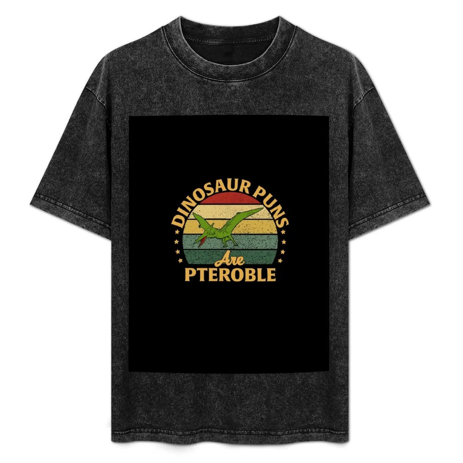 

Dinosaur Puns Are Pteroble T-Shirt boys whites new gifts and t-shirts man t shirt custom t-shirts mens t shirt graphic
