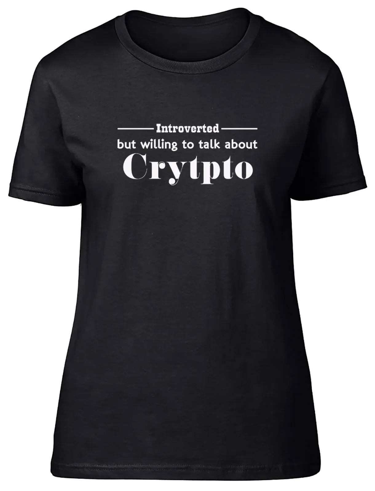 Introverted But Willing To talk About Crypto Fitted Womens Ladies T Shirt