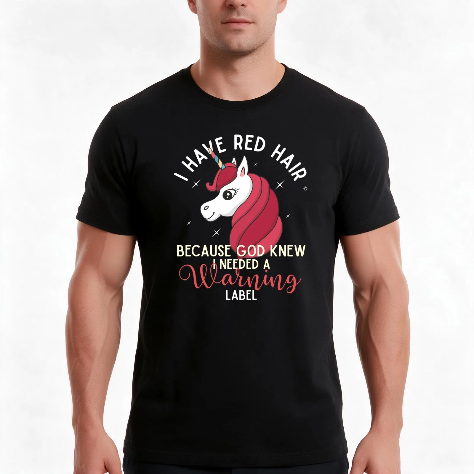 I have red hair because God knew I need a warning label unicorn cute funny redhead humor gift T-Shirt Summer Casual Cotton Tee